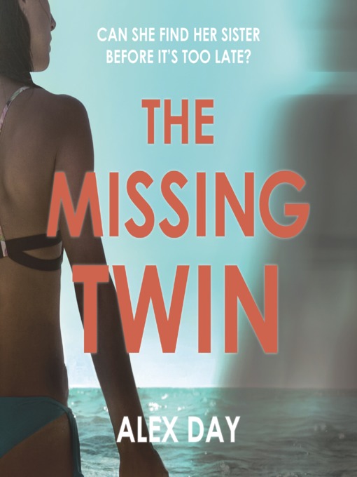Title details for The Missing Twin by Alex Day - Available